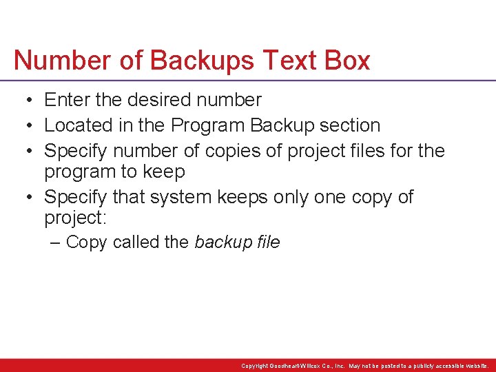 Number of Backups Text Box • Enter the desired number • Located in the