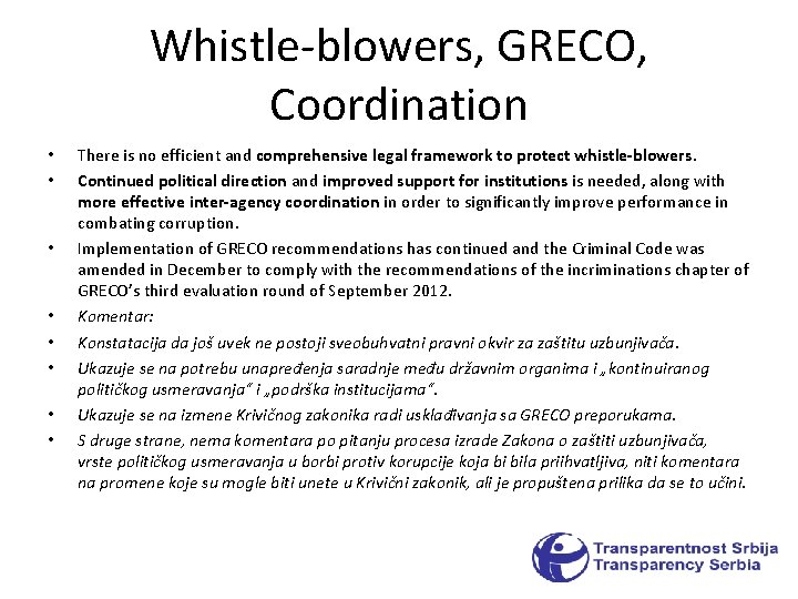 Whistle-blowers, GRECO, Coordination • • There is no efficient and comprehensive legal framework to