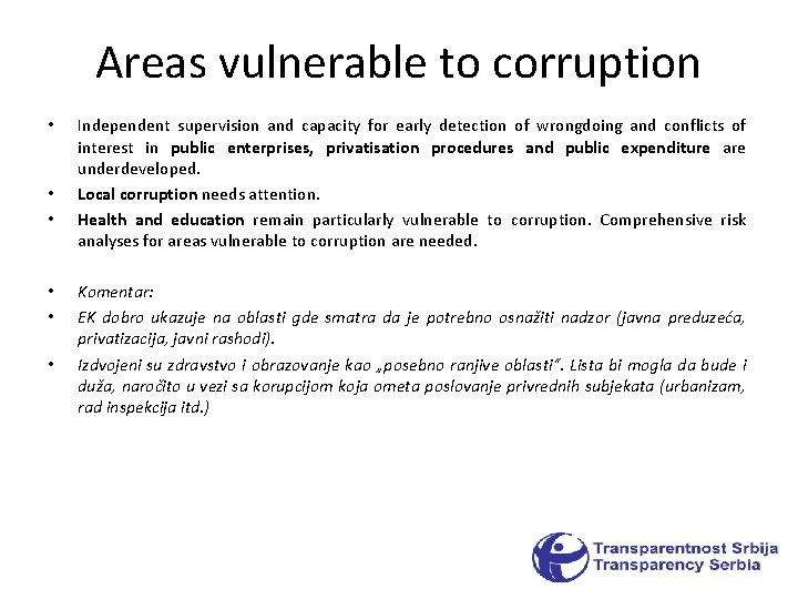 Areas vulnerable to corruption • • • Independent supervision and capacity for early detection