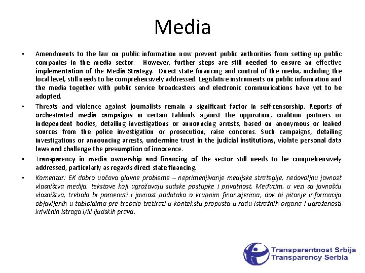 Media • • Amendments to the law on public information now prevent public authorities