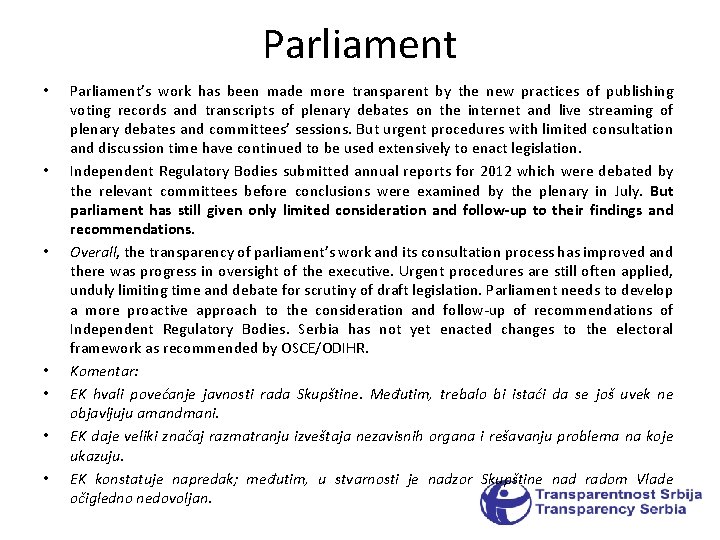 Parliament • • Parliament’s work has been made more transparent by the new practices