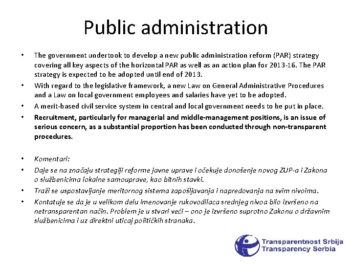 Public administration • • The government undertook to develop a new public administration reform