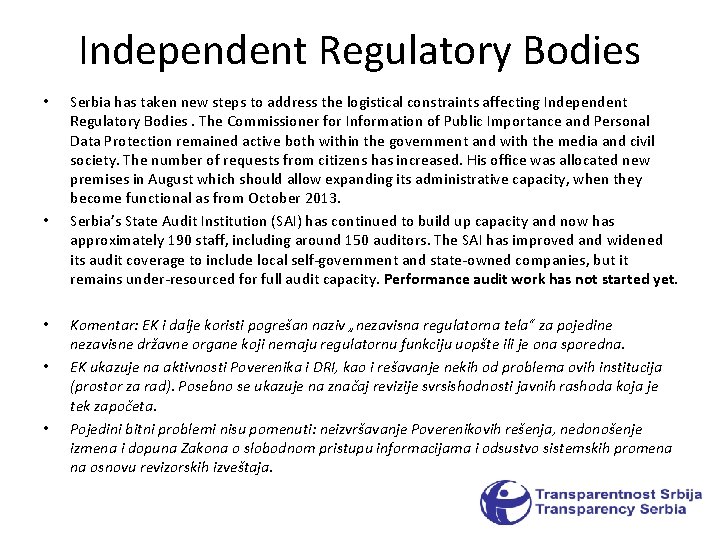 Independent Regulatory Bodies • • • Serbia has taken new steps to address the