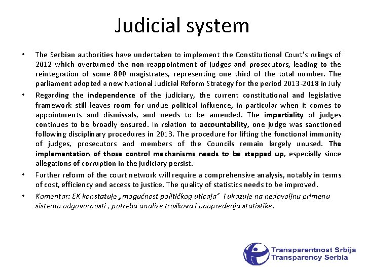 Judicial system • • The Serbian authorities have undertaken to implement the Constitutional Court’s