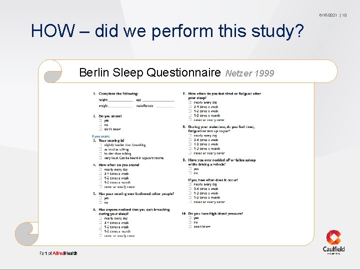 6/15/2021 HOW – did we perform this study? Berlin Sleep Questionnaire Netzer 1999 10