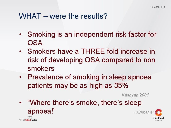 6/15/2021 WHAT – were the results? • Smoking is an independent risk factor for