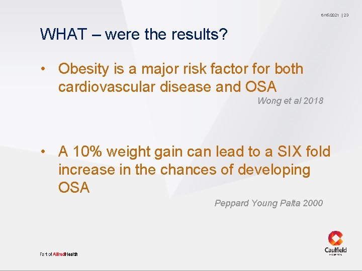 6/15/2021 WHAT – were the results? • Obesity is a major risk factor for