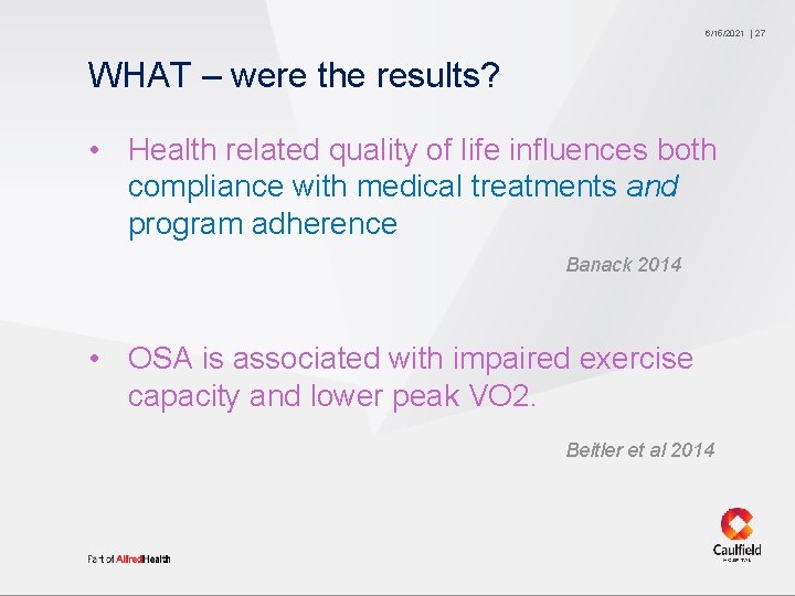 6/15/2021 WHAT – were the results? • Health related quality of life influences both