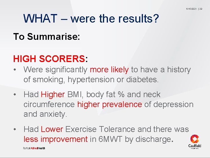 6/15/2021 WHAT – were the results? To Summarise: HIGH SCORERS: • Were significantly more