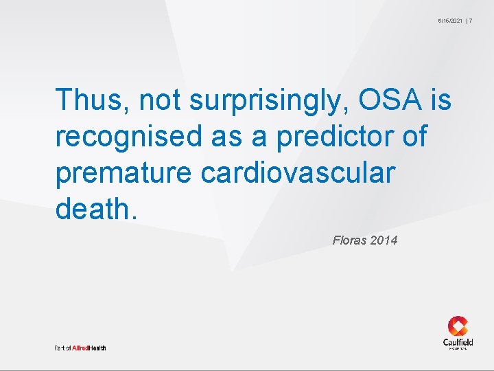 6/15/2021 Thus, not surprisingly, OSA is recognised as a predictor of premature cardiovascular death.