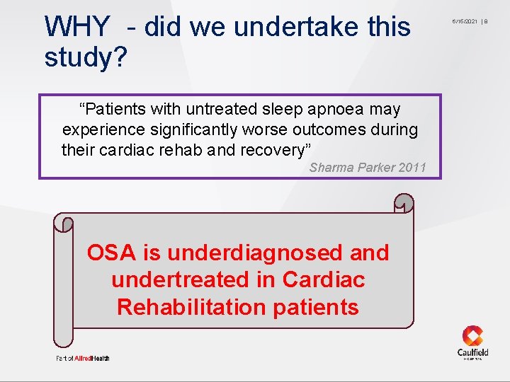 WHY - did we undertake this study? “Patients with untreated sleep apnoea may experience