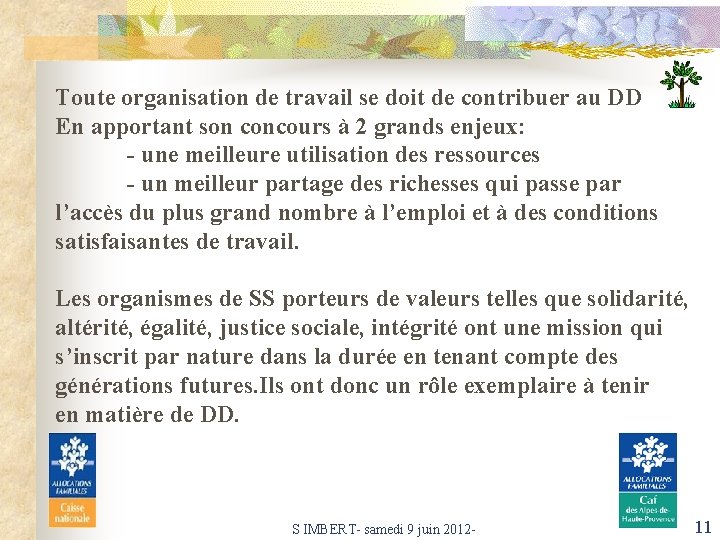 Toute organisation de travail se doit de contribuer au DD En apportant son concours