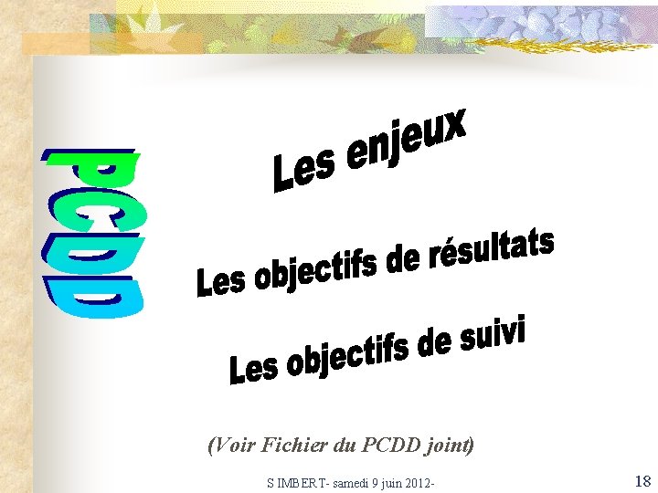 (Voir Fichier du PCDD joint) S IMBERT- samedi 9 juin 2012 - 18 