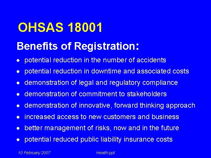 OHSAS 18001 Benefits of Registration: · potential reduction in the number of accidents ·