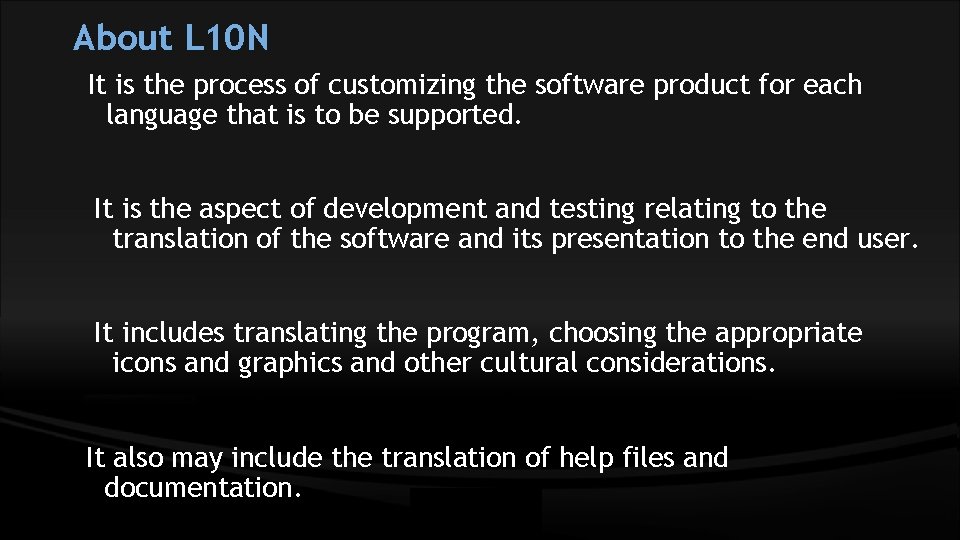 About L 10 N It is the process of customizing the software product for
