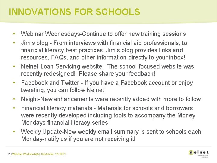 INNOVATIONS FOR SCHOOLS • Webinar Wednesdays-Continue to offer new training sessions • Jim’s blog