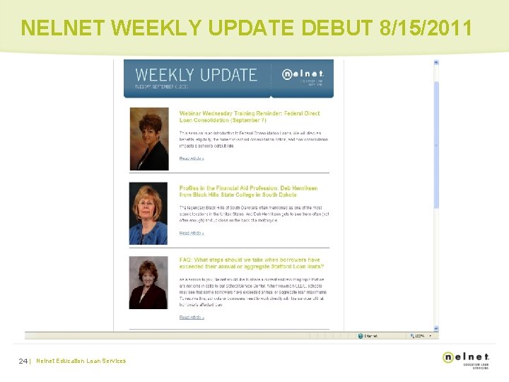 NELNET WEEKLY UPDATE DEBUT 8/15/2011 24 | Nelnet Education Loan Services 