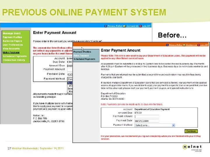 PREVIOUS ONLINE PAYMENT SYSTEM Before… 27 Webinar Wednesdays| September 14, 2011 