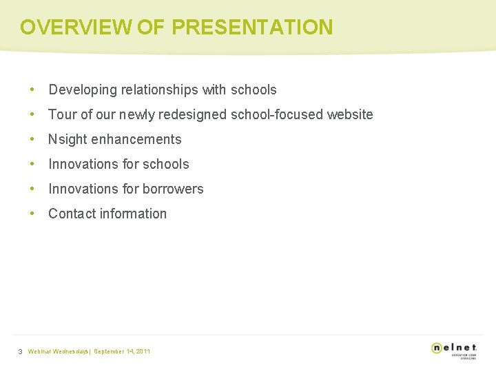 OVERVIEW OF PRESENTATION • Developing relationships with schools • Tour of our newly redesigned