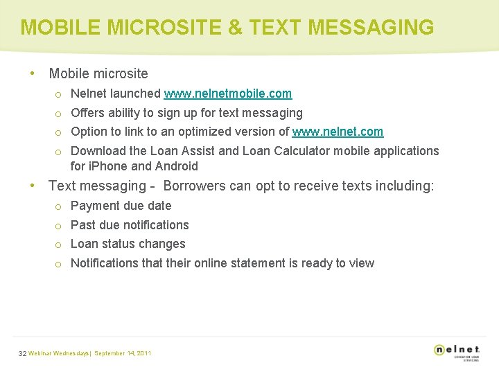 MOBILE MICROSITE & TEXT MESSAGING • Mobile microsite o o Nelnet launched www. nelnetmobile.