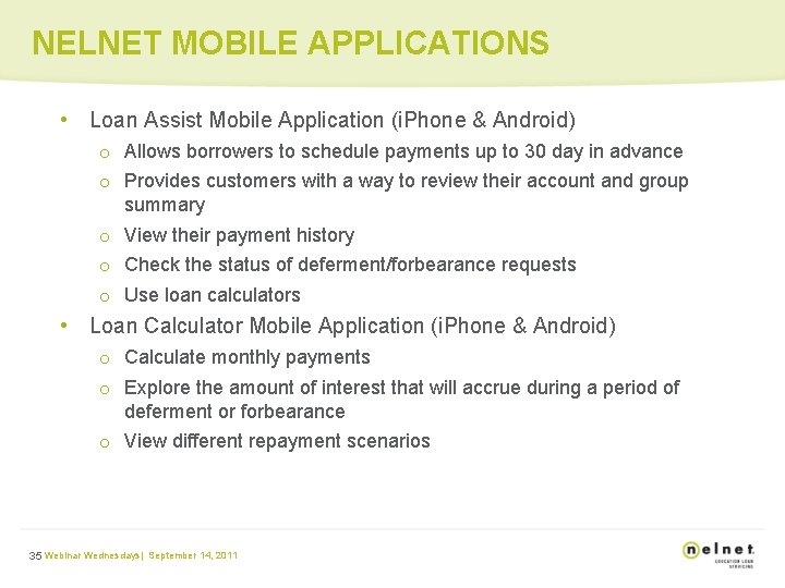 NELNET MOBILE APPLICATIONS • Loan Assist Mobile Application (i. Phone & Android) o Allows