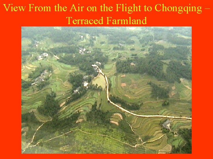 View From the Air on the Flight to Chongqing – Terraced Farmland 