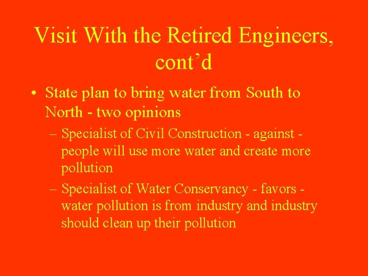 Visit With the Retired Engineers, cont’d • State plan to bring water from South