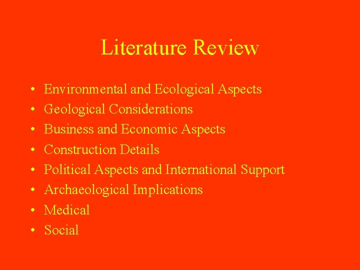 Literature Review • • Environmental and Ecological Aspects Geological Considerations Business and Economic Aspects