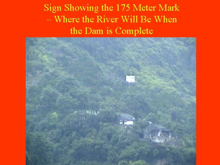 Sign Showing the 175 Meter Mark – Where the River Will Be When the