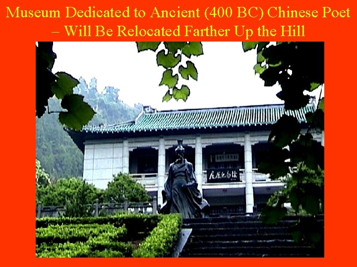 Museum Dedicated to Ancient (400 BC) Chinese Poet – Will Be Relocated Farther Up