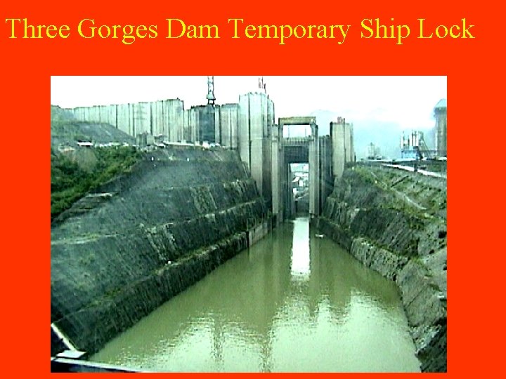 Three Gorges Dam Temporary Ship Lock 