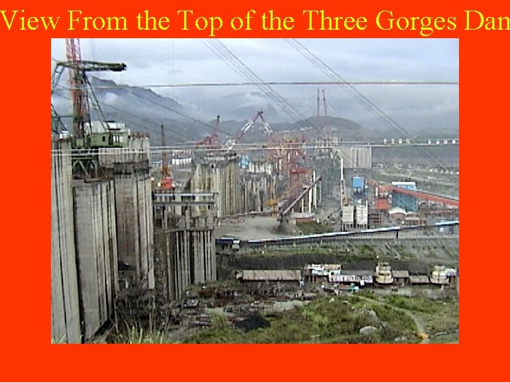 View From the Top of the Three Gorges Dam 