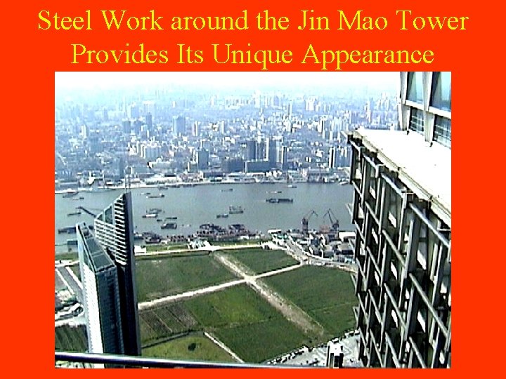 Steel Work around the Jin Mao Tower Provides Its Unique Appearance 