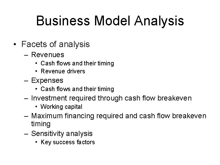 Business Model Analysis • Facets of analysis – Revenues • Cash flows and their