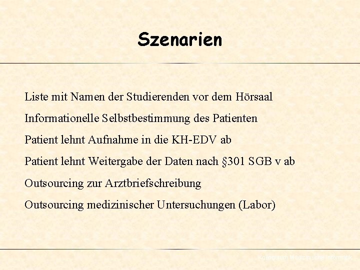 Szenarien Liste mit Namen der Studierenden vor dem Hörsaal Informationelle Selbstbestimmung des Patienten Patient