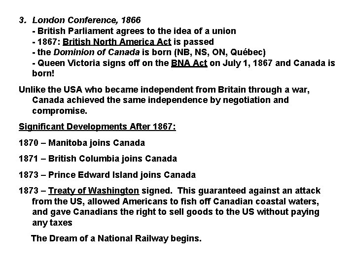 3. London Conference, 1866 - British Parliament agrees to the idea of a union