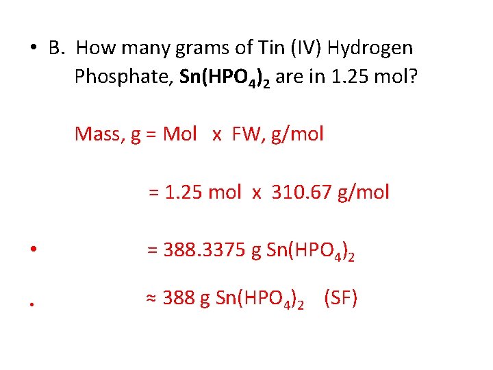  • B. How many grams of Tin (IV) Hydrogen Phosphate, Sn(HPO 4)2 are