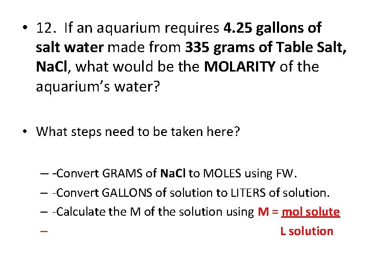  • 12. If an aquarium requires 4. 25 gallons of salt water made