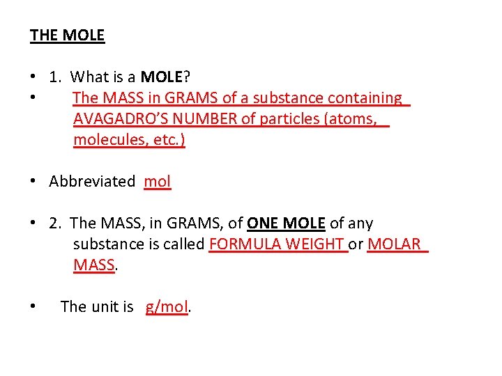 THE MOLE • 1. What is a MOLE? • The MASS in GRAMS of