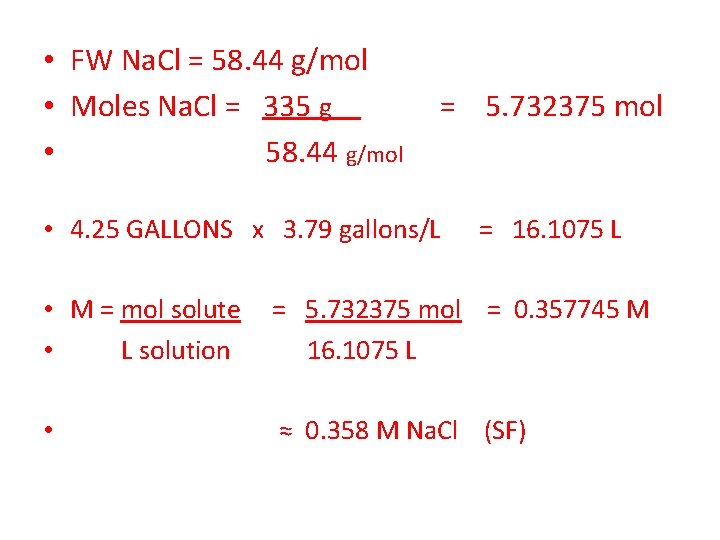  • FW Na. Cl = 58. 44 g/mol • Moles Na. Cl =