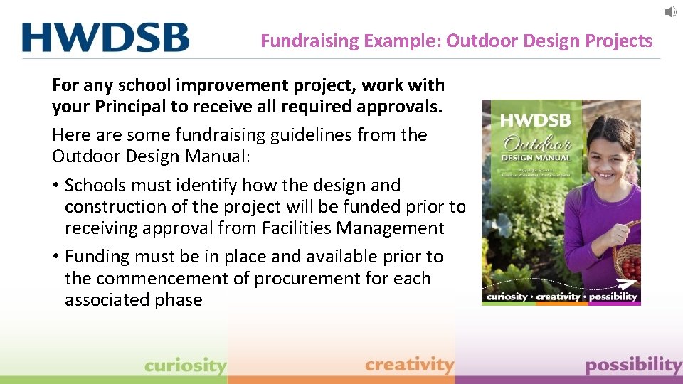 Fundraising Example: Outdoor Design Projects For any school improvement project, work with your Principal