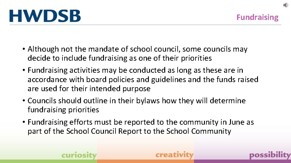 Fundraising • Although not the mandate of school council, some councils may decide to