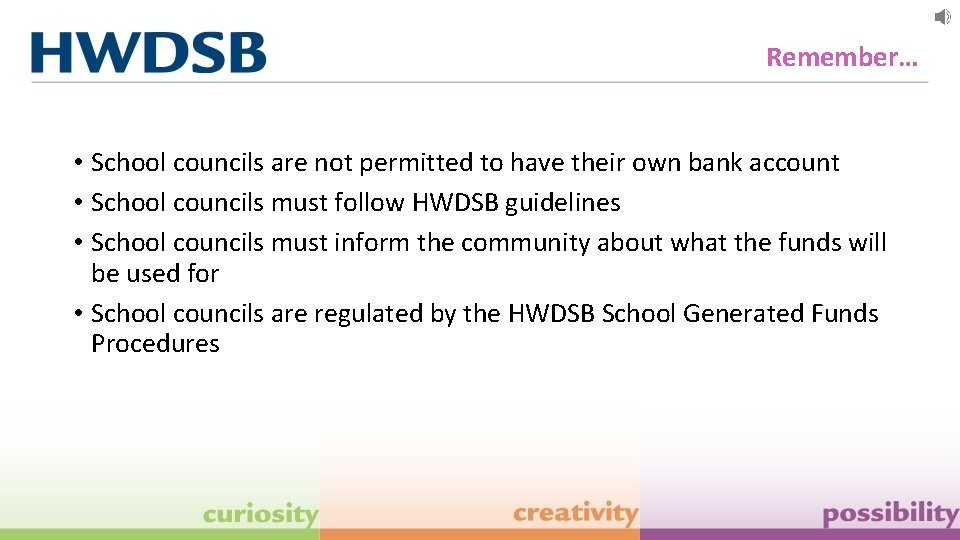 Remember… • School councils are not permitted to have their own bank account •
