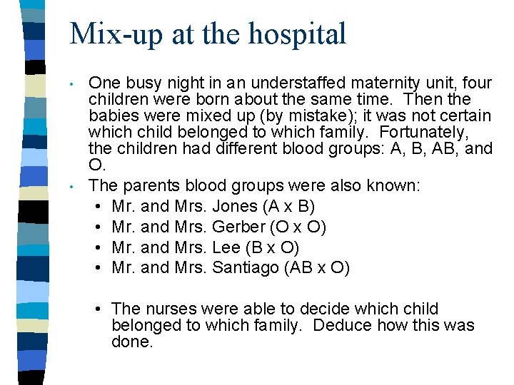 Mix-up at the hospital • • One busy night in an understaffed maternity unit,