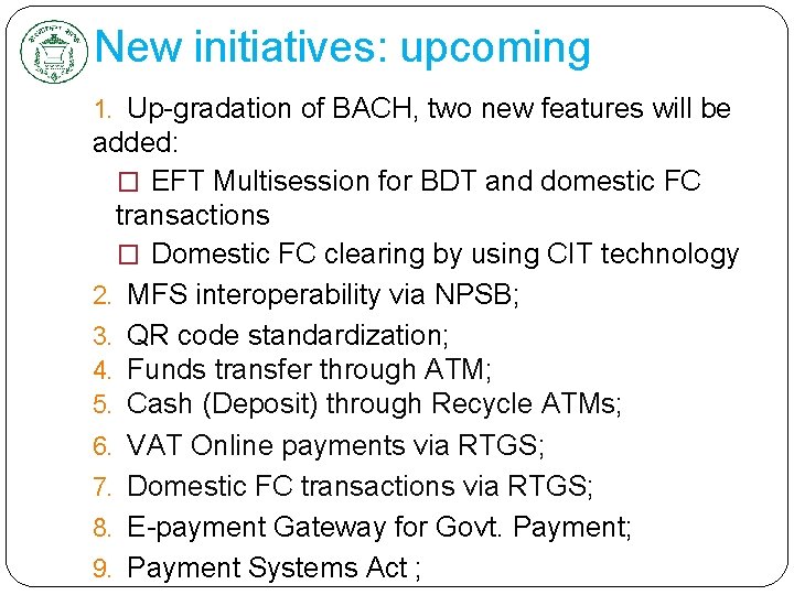 New initiatives: upcoming 1. Up-gradation of BACH, two new features will be added: �