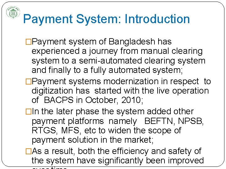 Payment System: Introduction �Payment system of Bangladesh has experienced a journey from manual clearing