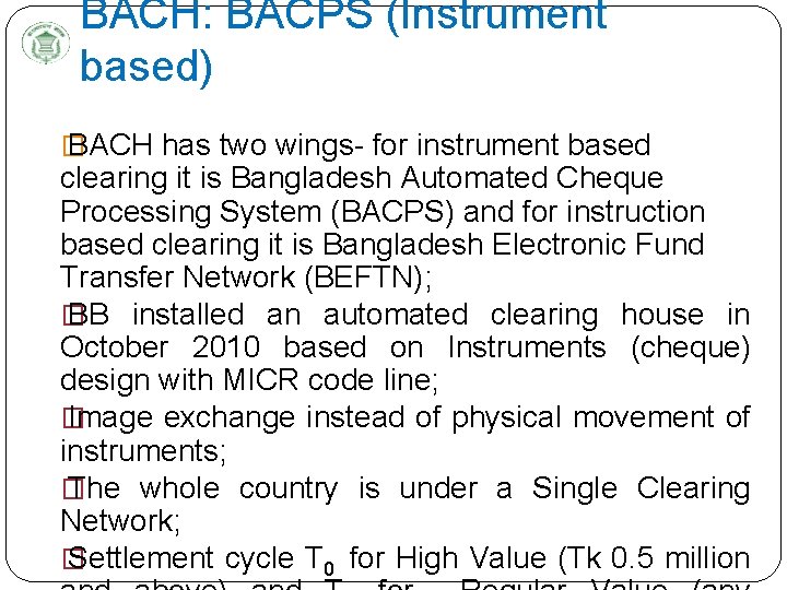 BACH: BACPS (Instrument based) � BACH has two wings- for instrument based clearing it