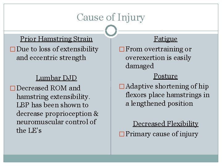 Cause of Injury Prior Hamstring Strain � Due to loss of extensibility and eccentric
