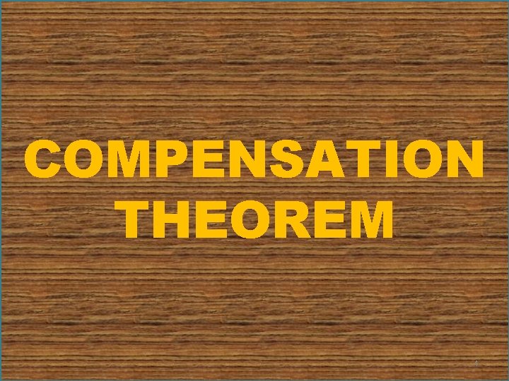 COMPENSATION THEOREM 4 