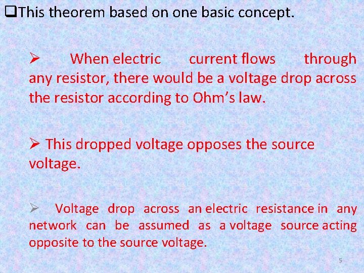 q. This theorem based on one basic concept. Ø When electric current flows through